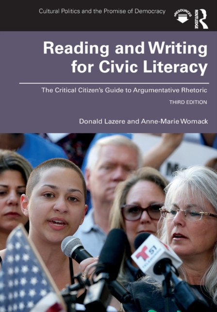 Reading and Writing for Civic Literacy : The Critical Citizen's Guide to Argumentative Rhetoric, Brief Edition, Paperback / softback Book