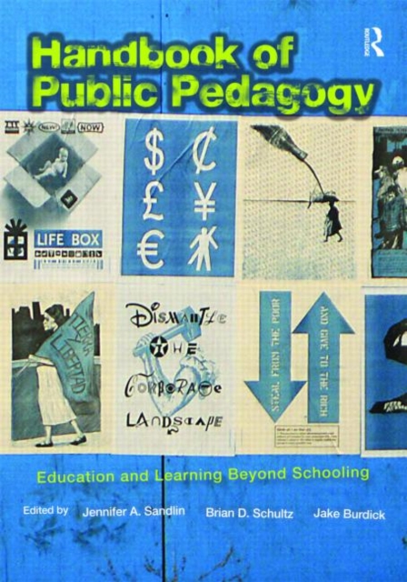 Handbook of Public Pedagogy : Education and Learning Beyond Schooling, Paperback / softback Book