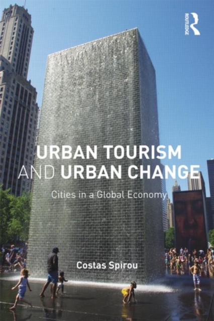 Urban Tourism and Urban Change : Cities in a Global Economy, Paperback / softback Book