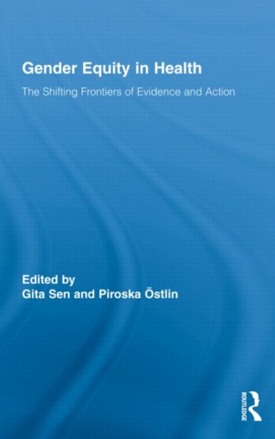Gender Equity in Health : The Shifting Frontiers of Evidence and Action, Hardback Book