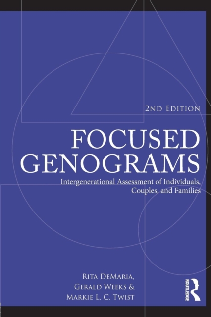 Focused Genograms : Intergenerational Assessment of Individuals, Couples, and Families, Paperback / softback Book