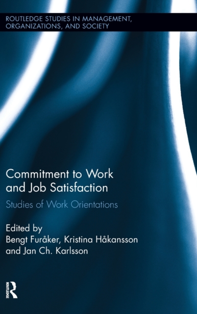 Commitment to Work and Job Satisfaction : Studies of Work Orientations, Hardback Book