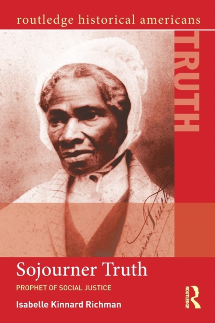 Sojourner Truth : Prophet of Social Justice, Paperback / softback Book