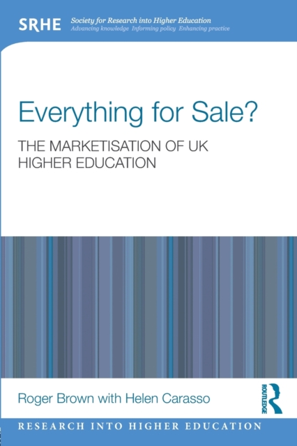 Everything for Sale? The Marketisation of UK Higher Education, Paperback / softback Book