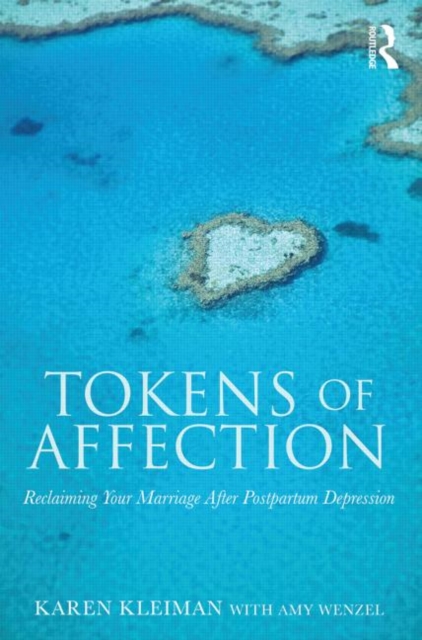 Tokens of Affection : Reclaiming Your Marriage After Postpartum Depression, Paperback / softback Book