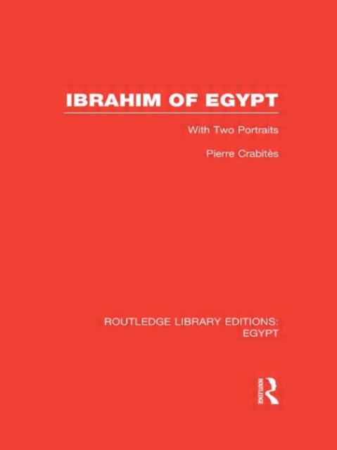 Ibrahim of Egypt (RLE Egypt), Hardback Book