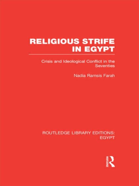 Religious Strife in Egypt (RLE Egypt) : Crisis and Ideological Conflict in the Seventies, Hardback Book