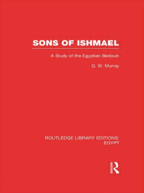 Sons of Ishmael (RLE Egypt) : A Study of the Egyptian Bedouin, Hardback Book