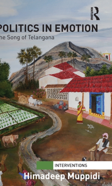 Politics in Emotion : The Song of Telangana, Hardback Book