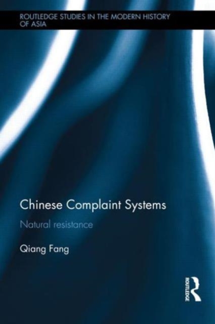 Chinese Complaint Systems : Natural Resistance, Hardback Book