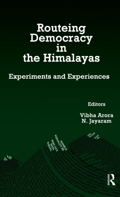 Routeing Democracy in the Himalayas : Experiments and Experiences, Hardback Book