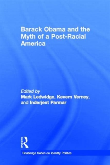 Barack Obama and the Myth of a Post-Racial America, Hardback Book