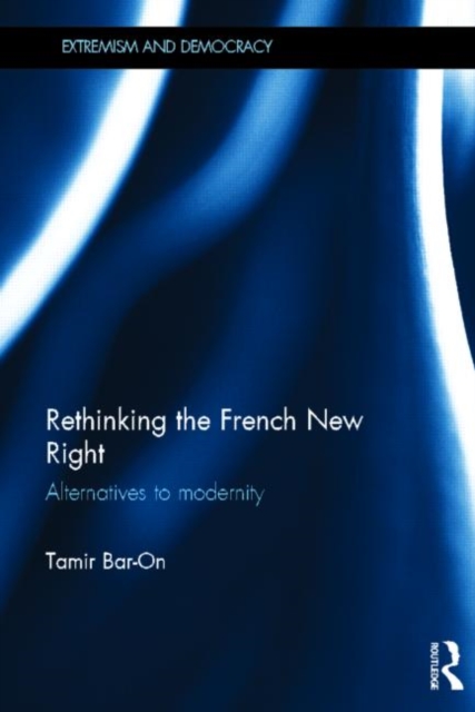 Rethinking the French New Right : Alternatives to Modernity, Hardback Book