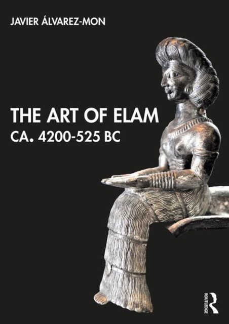 The Art of Elam CA. 4200–525 BC, Hardback Book