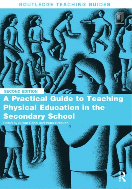 A Practical Guide to Teaching Physical Education in the Secondary School, Paperback / softback Book