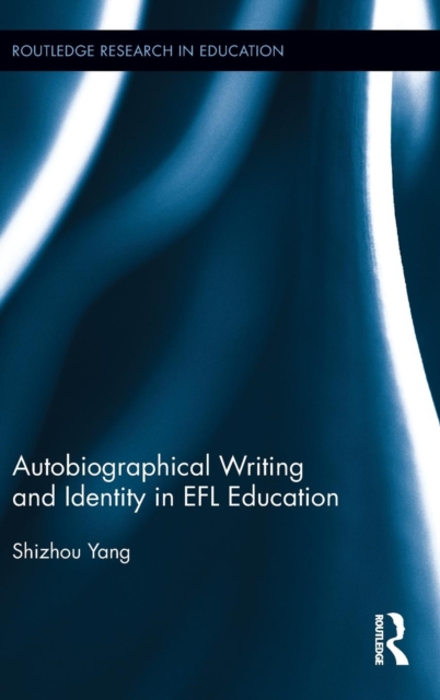 Autobiographical Writing and Identity in EFL Education, Hardback Book