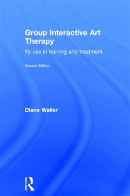 Group Interactive Art Therapy : Its use in training and treatment, Hardback Book
