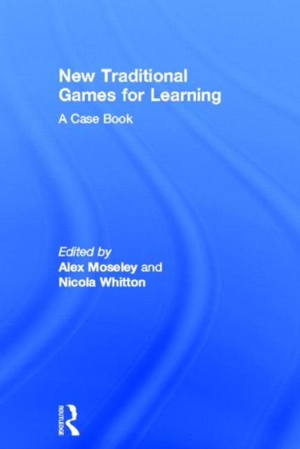 New Traditional Games for Learning : A Case Book, Hardback Book