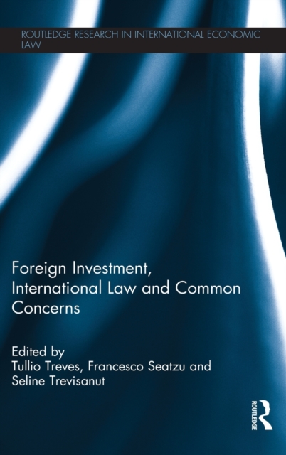 Foreign Investment, International Law and Common Concerns, Hardback Book