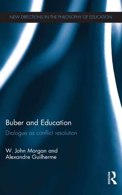 Buber and Education : Dialogue as conflict resolution, Hardback Book