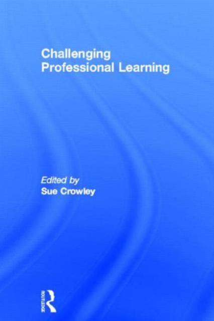 Challenging Professional Learning, Hardback Book