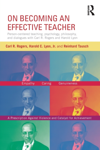 On Becoming an Effective Teacher : Person-centered teaching, psychology, philosophy, and dialogues with Carl R. Rogers and Harold Lyon, Paperback / softback Book