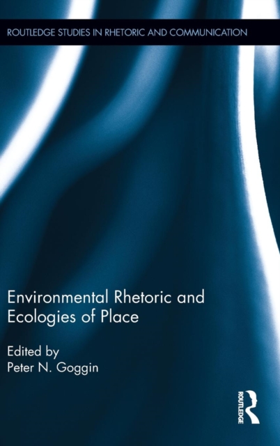 Environmental Rhetoric and Ecologies of Place, Hardback Book