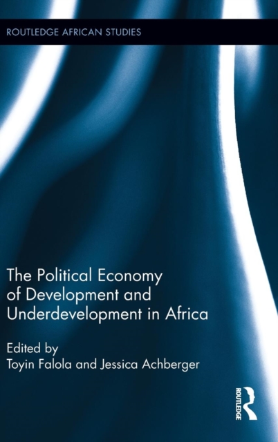 The Political Economy of Development and Underdevelopment in Africa, Hardback Book