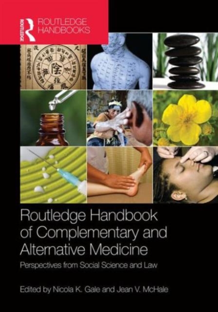 Routledge Handbook of Complementary and Alternative Medicine : Perspectives from Social Science and Law, Hardback Book