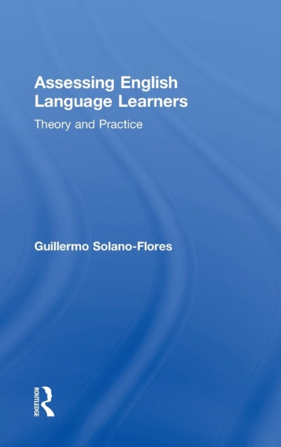 Assessing English Language Learners : Theory and Practice, Hardback Book
