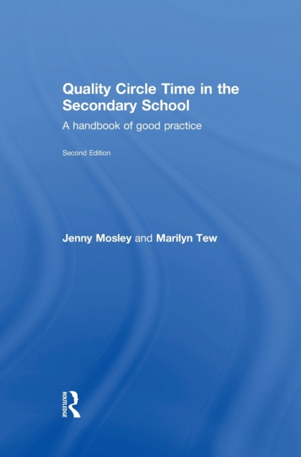 Quality Circle Time in the Secondary School : A handbook of good practice, Hardback Book