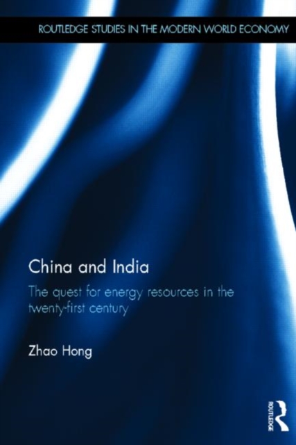China and India : The Quest for Energy Resources in the 21st Century, Paperback / softback Book