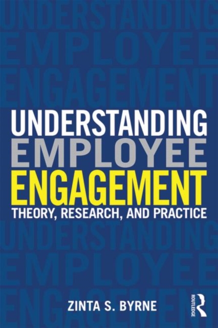 Understanding Employee Engagement : Theory, Research, and Practice, Paperback / softback Book