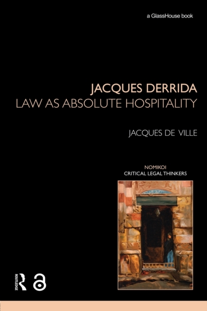 Jacques Derrida : Law as Absolute Hospitality, Paperback / softback Book