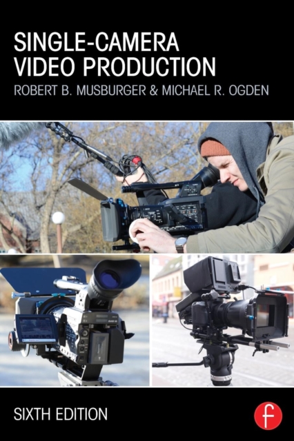 Single-Camera Video Production, Paperback / softback Book