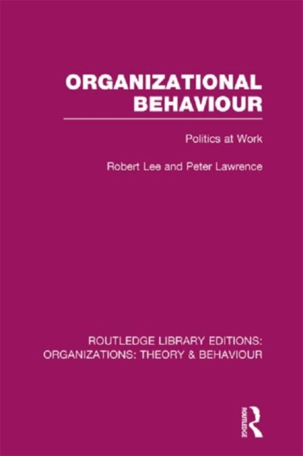 Organizational Behaviour (RLE: Organizations) : Politics at Work, Hardback Book