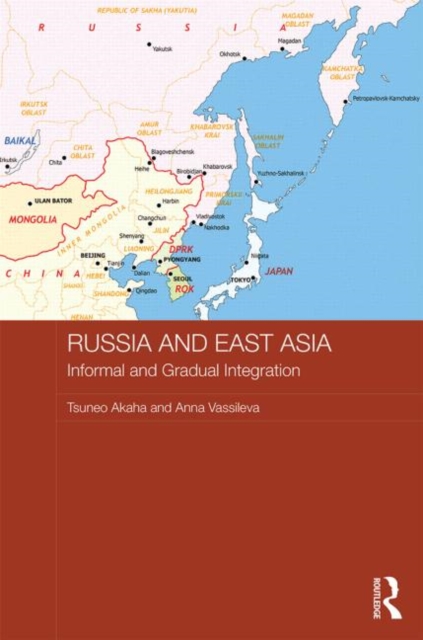 Russia and East Asia : Informal and Gradual Integration, Hardback Book