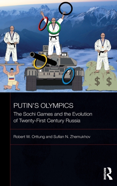 Putin's Olympics : The Sochi Games and the Evolution of Twenty-First Century Russia, Hardback Book