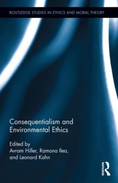 Consequentialism and Environmental Ethics, Hardback Book