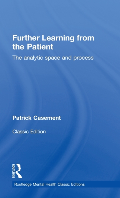 Further Learning from the Patient : The analytic space and process, Hardback Book