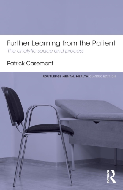 Further Learning from the Patient : The analytic space and process, Paperback / softback Book