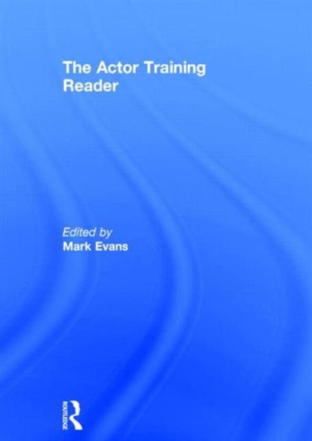 The Actor Training Reader, Hardback Book