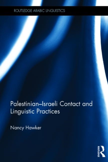 Palestinian-Israeli Contact and Linguistic Practices, Hardback Book