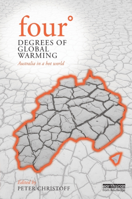 Four Degrees of Global Warming : Australia in a Hot World, Paperback / softback Book
