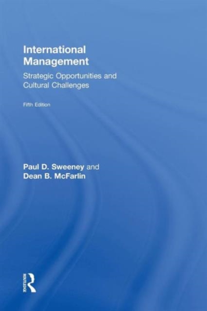 International Management : Strategic Opportunities and Cultural Challenges, Hardback Book