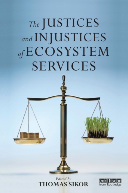 The Justices and Injustices of Ecosystem Services, Paperback / softback Book