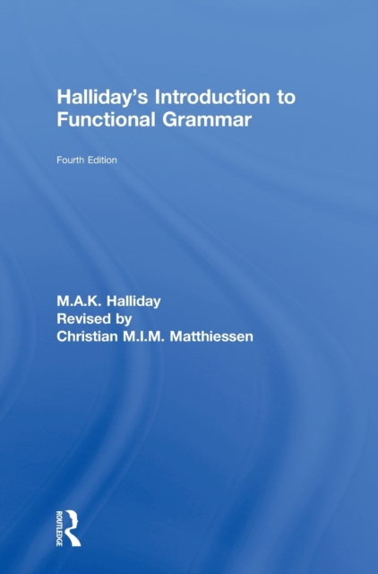 Halliday's Introduction to Functional Grammar, Hardback Book