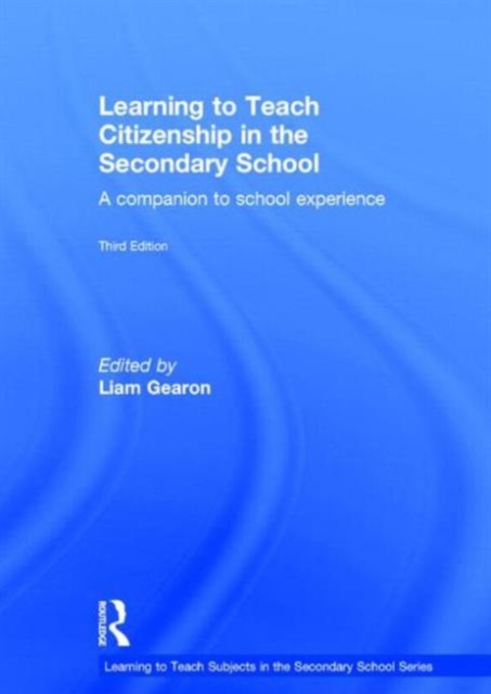Learning to Teach Citizenship in the Secondary School : A companion to school experience, Hardback Book