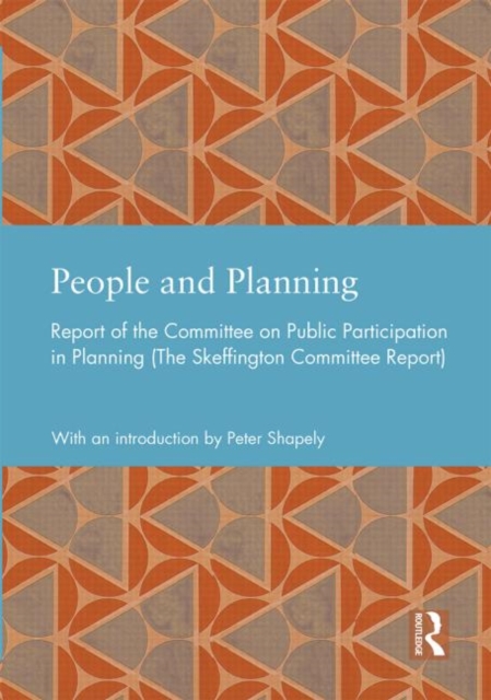 People and Planning : Report of the Committee on Public Participation in Planning (The Skeffington Committee Report), Hardback Book