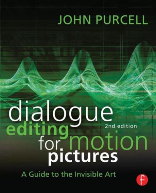 Dialogue Editing for Motion Pictures : A Guide to the Invisible Art, Paperback / softback Book